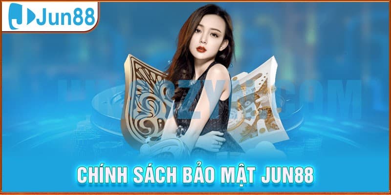 Chính sách bảo mật Jun88 bảo mật thông tin của bạn