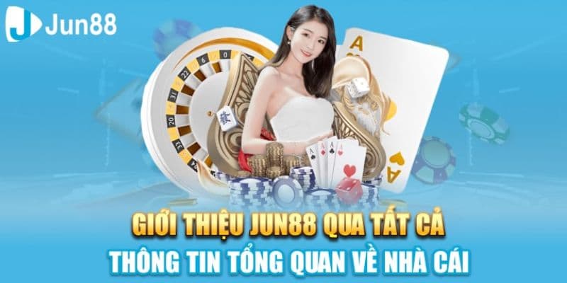 Giới thiệu Jun88 từ quá khứ đến hiện tại