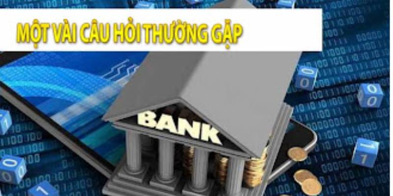 Nạp tiền hay găp những câu hỏi nào?